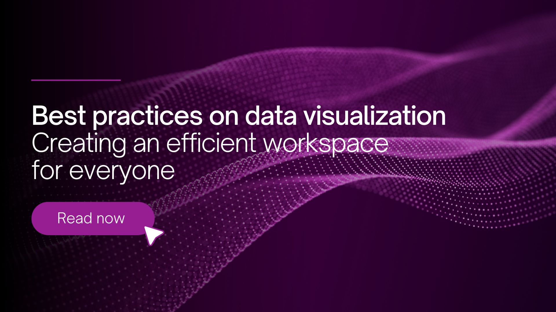 Best practices on Data Visualization | Creating an efficient workspace ...